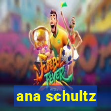 ana schultz